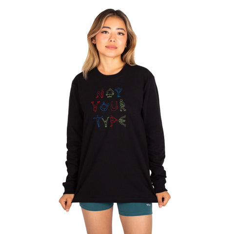 Not Your Type : Everybody Long Sleeve T-Shirt-Black